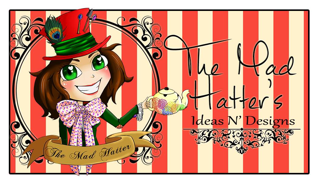 The Mad Hatter - Ideas N' Designs